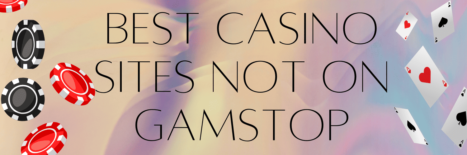 Discover Online Casinos Not Blocked by Gamstop 935809846