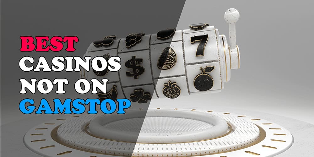 Discovering Casino Sites Not on Gamstop 977167487